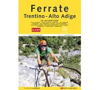 Ferrate in Trentino-Alto Adige. Con Carta geografica ripiegata