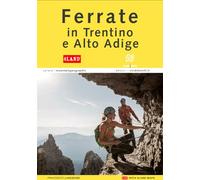 Ferrate in Trentino-Alto Adige. Con Carta geografica ripiegata - Lavezzari...