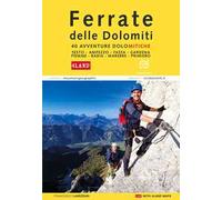 Ferrate nelle Dolomiti. 40 avventure dolomitiche. Con la cartografia 4Land