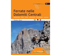 Ferrate nelle Dolomiti centrali. Sassolungo, Sella, Sciliar, Catinaccio, Marmola