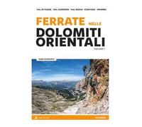 Ferrate nelle Dolomiti orientali. Vol. 1: Val di Fassa, Val Gardena, Val Badia, Corvara, Arabba