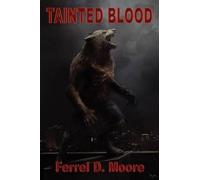 Ferrel D Moore Tainted Blood (Tascabile)