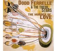Ferrelle, Dodd & The Tinfoil Stars - Murder Of Love