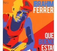 Ferrer,Ibrahim - Ibrahim Ferrer-Que Bueno Esta!
