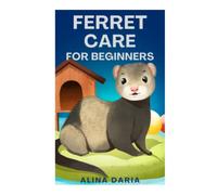 Ferret Care for Beginners