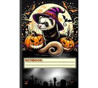 Ferret Halloween Witch Journal: Cute Spooky Bat and Pumpkin Theme for Animal Lovers, Kids, Teen Girls, Pet Owners, and Creative Writers