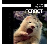 FERRET Health Log Book: BK Complete pet health profile | Pedigree Chart, Healthcare | Breeding, Whelping, Vet visit and vaccination log | Care and ... Ferretry, Hobbyists or new puppy owners