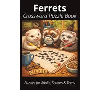 Ferrets Crossword Puzzle Book: Easy-to-Read Crossword Puzzles About Ferrets - Exotic or Less Common Pets, Feeding, Care, Fun Facts & More | 6x9”, 120 ... Lovers, Vacations, and Relaxing Moments