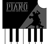 Ferrey, Luis - Classic Tangos For Piano