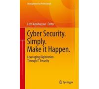 Ferri Abolhassan Cyber Security. Simply. Make it Happen. (Copertina rigida)