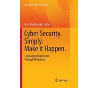 Ferri Abolhassan Cyber Security. Simply. Make it Happen. (Tascabile)