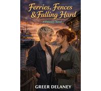 Ferries, Fences & Falling Hard: A Delaney Novel: 12