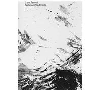 Ferriroli, Carla - Sedimenti-Sediments. Ediz. bilingue