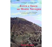 Ferro e fuoco su Monte Novegno: Eroismo di Alpini, Fanti e Kaiserjäger al culmine della Strafexpedition