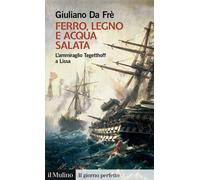 Ferro, legno e acqua salata. L'ammiraglio Tegetthoff a Lissa - Da Frè Giuliano