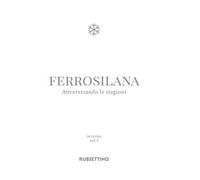 Ferrosilana. Attraversando le stagioni. Vol. 3: Inverno.