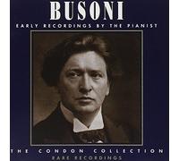 Ferruccio Busoni - Early Recordings - Condon Collection
