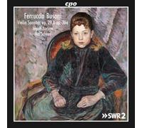 Ferruccio Busoni Ferruccio Busoni: Violin Sonatas, Op. 29 & Op. 36a (CD) Album
