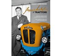 Ferruccio Lamborghini. I trattori [Hardcover] Lamborghini, Tonino; Musi, Giulian
