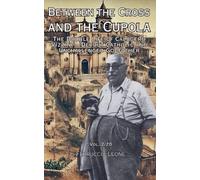 Ferruccio Leone Between the Cross and the Cupola The Double Life of (Tascabile)