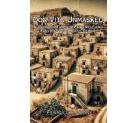 Ferruccio Leone Don Vito Unmasked A Journey Through the Rise and Fal (Tascabile)