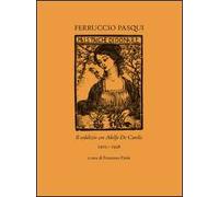 Ferruccio Pasqui. Il sodalizio con Adolfo De Carolis 1910-1928