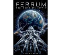 Ferrum: Asche und Symmetrie: Epische Military Science Fiction: 2