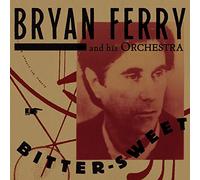 Bryan Ferry and His Orchestra Bitter-sweet (CD) Deluxe Album