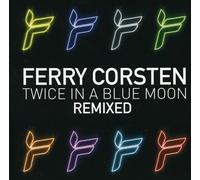 Ferry Corsten - Twice in a Blue Moon