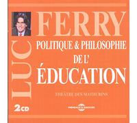 Luc Ferry Politique & Philosophie De L'education (CD) Album