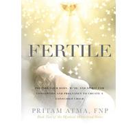Fertile: Prepare Your Body - Atma Pritam
