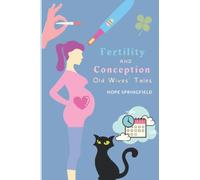 Fertility and Conception Superstitions and Old Wives' Tales: 2