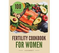 Fertility Cookbook for Women: Natural Recipes to Boost Reproductive Wellness