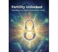 Fertility Unlocked: Decoding Your Body'S Conception Code