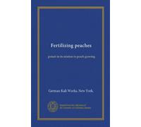 Fertilizing peaches; potash in its relation to peach growing