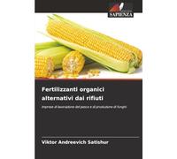 Fertilizzanti organici alternativi dai rifiuti: imprese di lavorazione del pesce e di produzione di funghi