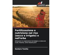 Fertilizzazione e nutrizione nel riso (secco e irrigato) e nell'erba: Attraverso la cooperazione tecnologica a Llanos de Coclé, Panama, come missione JICA
