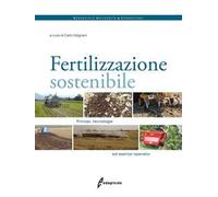 Fertilizzazione sostenibile. Principi, tecnologie ed esempi operativi
