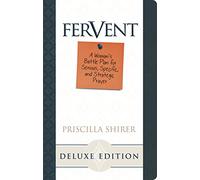 Priscilla Shirer Fervent, LeatherTouch Edition (Rilegato in ecopelle)