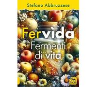 Fervìda. Fermenti di vita