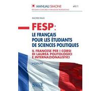 FESP: le français pour les étudiants de sciences politiques. Il francese per i corsi di laurea politologici e internazionalistici
