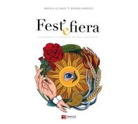 Fest' e fiera. Calendario illustrato dei riti abruzzesi - 2023 -