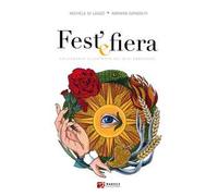 Fest' e fiera. Calendario illustrato dei riti abruzzesi. Ediz. illustrata