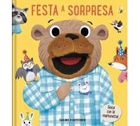 Festa a sorpresa. Libri puppet. Ediz. a colori