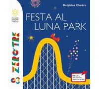 Festa al luna park – Ediz. a colori – Franco Cosimo Panini