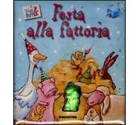 Festa alla fattoria. belli & buffi. Ediz. illustrata. Con gadget