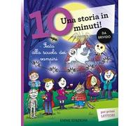 Festa alla scuola dei vampiri. Una storia in 10 minuti! Ediz. a colori