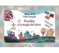 Festa del papà! Rosalba e la magia del dono. Testo in simboli. Kamishibai. Ediz. illustrata. Con audiolibro