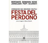 Festa del perdono. Cronache dai decenni inutili