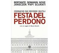 Festa del perdono. Cronache dai decenni inutili